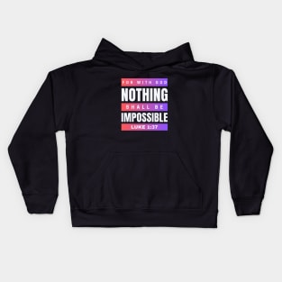 For with God nothing shall be impossible | Bible Verse Luke 1:37 Kids Hoodie